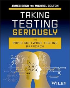 Taking Testing Seriously: The Rapid Software Testing Approach — Rapid ...
